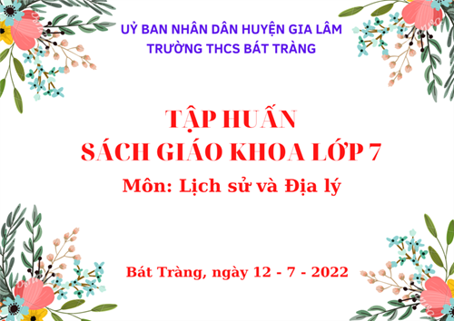 Trường thcs bát tràng tham gia tập huấn sgk lớp 7 chương trình gdpt 2018 - môn lịch sử và địa lý